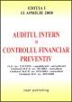 Auditul intern si controlul financiar preventiv - editia I bun de tipar 12 aprilie 2008 - Pret | Preturi Auditul intern si controlul financiar preventiv - editia I bun de tipar 12 aprilie 2008