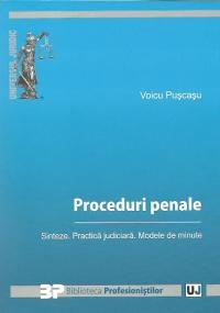 Proceduri penale - Sinteze. Practica judiciara. Modele de minute - Pret | Preturi Proceduri penale - Sinteze. Practica judiciara. Modele de minute