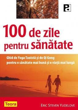 100 de zile pentru sanatate buna - Ghid de Yoga Taoista si de Qi Gong, pentru o sanatate mai buna si o viata mai lunga - Pret | Preturi 100 de zile pentru sanatate buna - Ghid de Yoga Taoista si de Qi Gong, pentru o sanatate mai buna si o viata mai lunga