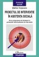 Proiectul de interventie in asistenta sociala. De la propunerea de finantare la proiectele individualizate de interventie - Pret | Preturi Proiectul de interventie in asistenta sociala. De la propunerea de finantare la proiectele individualizate de interventie