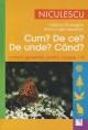 Cum?De ce?De unde?Cand?Cultura generala cls 1-4 - Pret | Preturi Cum?De ce?De unde?Cand?Cultura generala cls 1-4