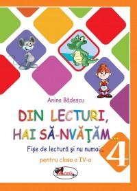 Din lecturi, hai sa-nvatam... Fise de lectura si nu numai pentru clasa a IV-a - Pret | Preturi Din lecturi, hai sa-nvatam... Fise de lectura si nu numai pentru clasa a IV-a