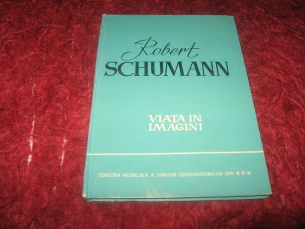 Robert Schumann -viata in imagini - Pret | Preturi Robert Schumann -viata in imagini