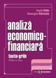 Set: Analiza economico-financiara. Editia a II-a (pag. 447) + Analiza economico-financiara.Teste grila. Ed. a II-a (pag 142) - Pret | Preturi Set: Analiza economico-financiara. Editia a II-a (pag. 447) + Analiza economico-financiara.Teste grila. Ed. a II-a (pag 142)