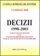 Decizii ale Curtii Supreme de Justitie - 1998-2003 - editia I bun de tipar 9 aprilie 2008 - Pret | Preturi Decizii ale Curtii Supreme de Justitie - 1998-2003 - editia I bun de tipar 9 aprilie 2008