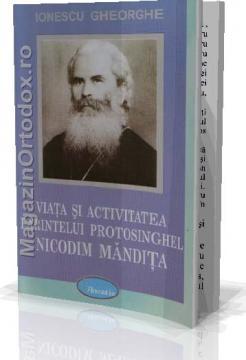 Viata si activitatea Parintelui Protosinghel Nicodim Mandita - Pret | Preturi Viata si activitatea Parintelui Protosinghel Nicodim Mandita