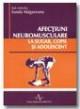 AFECTIUNI NEUROMUSCULARE LA SUGAR, COPIL SI ADOLESCENT DE Sanda Magureanu - Pret | Preturi AFECTIUNI NEUROMUSCULARE LA SUGAR, COPIL SI ADOLESCENT DE Sanda Magureanu