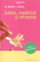 Iubire,medicina si miracole - Pret | Preturi Iubire,medicina si miracole