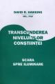 Transcenderea nivelurilor conÅŸtiinÅ£ei - scara spre iluminare - Pret | Preturi Transcenderea nivelurilor conÅŸtiinÅ£ei - scara spre iluminare