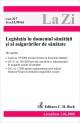 Legislatia in domeniul sanatatii si al asigurarilor de sanatate (actualizat la 01.06.2008). - Pret | Preturi Legislatia in domeniul sanatatii si al asigurarilor de sanatate (actualizat la 01.06.2008).