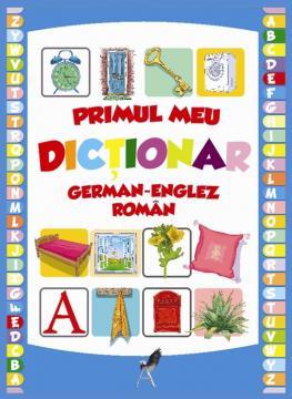 Primul meu dictionar englez-german-roman - Pret | Preturi Primul meu dictionar englez-german-roman
