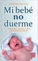 Mi Bebe No Duerme: Los Mejores Metodos E Ideas Para Inducirlo Al Sueno - Pret | Preturi Mi Bebe No Duerme: Los Mejores Metodos E Ideas Para Inducirlo Al Sueno