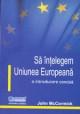 Sa intelegem Uniunea Europeana - o introducere concisa - Pret | Preturi Sa intelegem Uniunea Europeana - o introducere concisa