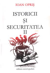 Istoricii si Securitatea. Vol II - Pret | Preturi Istoricii si Securitatea. Vol II