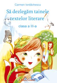 Sa dezlegam tainele textelor literare.Clasa a III-a.Auxiliar dupa manual (autor M. Penes) - Pret | Preturi Sa dezlegam tainele textelor literare.Clasa a III-a.Auxiliar dupa manual (autor M. Penes)