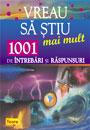 Vreau sa stiu mai mult. 1001 de intrebari si raspunsuri - Pret | Preturi Vreau sa stiu mai mult. 1001 de intrebari si raspunsuri