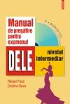 Manual de pregatire pentru examenul D.E.L.E., nivelul intermediar + CD - Pret | Preturi Manual de pregatire pentru examenul D.E.L.E., nivelul intermediar + CD