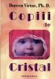 Copiii de cristal - Pret | Preturi Copiii de cristal