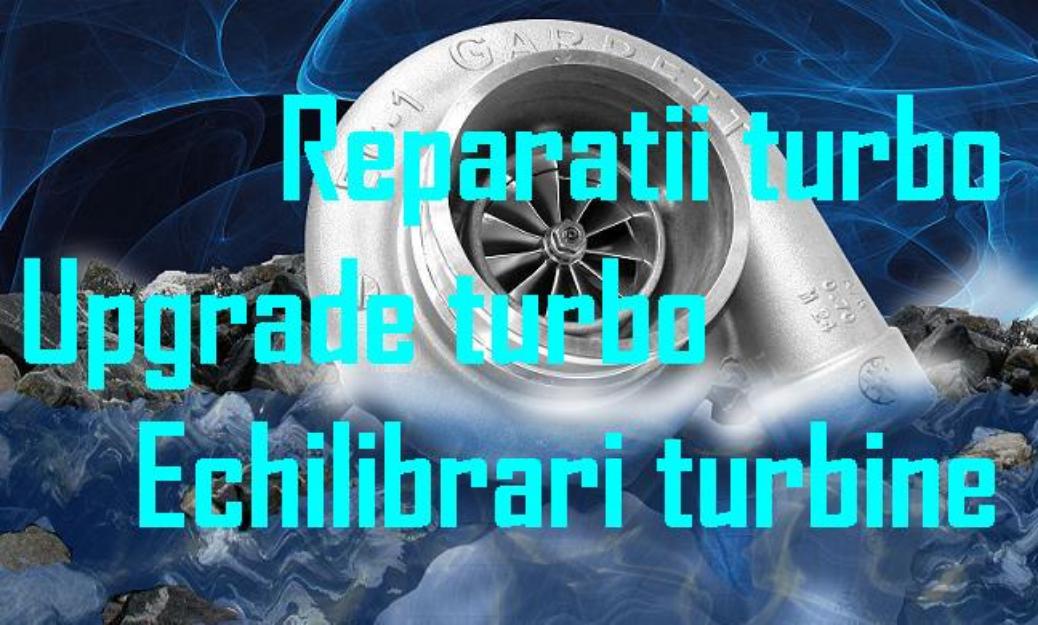Reparatii turbosuflante Reconditionari turbo Vanzari turbine noi / second-hand - Pret | Preturi Reparatii turbosuflante Reconditionari turbo Vanzari turbine noi / second-hand