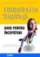 Fotografia digitala-Ghid pentru incepatori - Pret | Preturi Fotografia digitala-Ghid pentru incepatori
