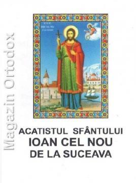 Acatistul Sfantului Ioan cel Nou de la Suceava - Pret | Preturi Acatistul Sfantului Ioan cel Nou de la Suceava