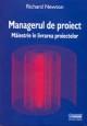 Managerul de proiect - maiestrie in livrarea proiectelor - Pret | Preturi Managerul de proiect - maiestrie in livrarea proiectelor