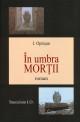 In umbra mortii. O felie de viata.Roman - Pret | Preturi In umbra mortii. O felie de viata.Roman
