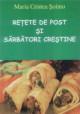 Retete de post si sarbatori crestine - Pret | Preturi Retete de post si sarbatori crestine