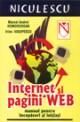 Internet si pagini web : manual pentru incepatori si initiati - Pret | Preturi Internet si pagini web : manual pentru incepatori si initiati