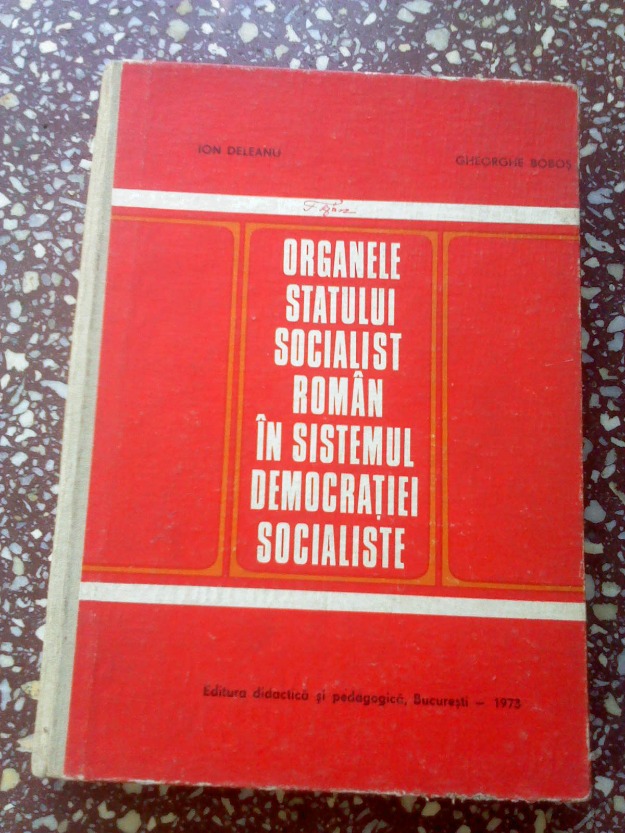 Organele statului socialist roman in sistemul democratiei socialiste - Pret | Preturi Organele statului socialist roman in sistemul democratiei socialiste