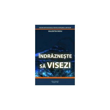 Carte Indrazneste sa visezi - Pret | Preturi Carte Indrazneste sa visezi