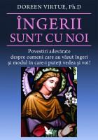 Ingerii sunt cu noi. Povestiri adevarate despre oameni care au vazut ingeri si modul in care ii puteti vedea si voi! - Pret | Preturi Ingerii sunt cu noi. Povestiri adevarate despre oameni care au vazut ingeri si modul in care ii puteti vedea si voi!