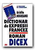 Dictionar de expresii francez-roman. Dicex - Pret | Preturi Dictionar de expresii francez-roman. Dicex