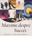 Maxime despre succes. vol 3. Calendar cu citate pentru fiecare zi - Pret | Preturi Maxime despre succes. vol 3. Calendar cu citate pentru fiecare zi