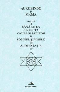 Bolile si sanatatea perfecta: cauze si remedii; somnul si visele; alimentatia - Pret | Preturi Bolile si sanatatea perfecta: cauze si remedii; somnul si visele; alimentatia