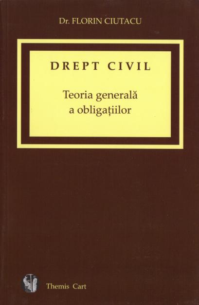Drept civil. Teoria generală a obligaţiilor - 2009 - Pret | Preturi Drept civil. Teoria generală a obligaţiilor - 2009