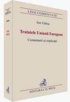 Tratatele Uniunii Europene. Comentarii si explicatii - Pret | Preturi Tratatele Uniunii Europene. Comentarii si explicatii