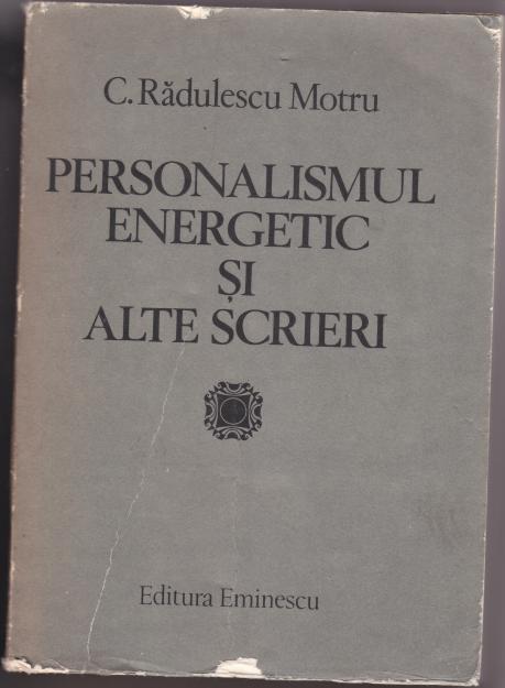 Personalismul energetic si alte scrieri, C.RADULESCU-MOTRU - Pret | Preturi Personalismul energetic si alte scrieri, C.RADULESCU-MOTRU