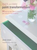 Quick and Easy Paint Transformations: 50 Step-By-Step Ways to Makeover Your Home for Next to Nothing - Pret | Preturi Quick and Easy Paint Transformations: 50 Step-By-Step Ways to Makeover Your Home for Next to Nothing