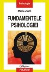 Fundamentele psihologiei - Polirom - Pret | Preturi Fundamentele psihologiei - Polirom