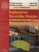 Exploatarea serviciilor postale. Manual pentru clasa a XI-a - Pret | Preturi Exploatarea serviciilor postale. Manual pentru clasa a XI-a