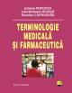 Terminologie medicala si farmaceutica , Iuliana Popovici, Lacramioara Ochiuz, Dumitru Lupuleasa - Pret | Preturi Terminologie medicala si farmaceutica , Iuliana Popovici, Lacramioara Ochiuz, Dumitru Lupuleasa