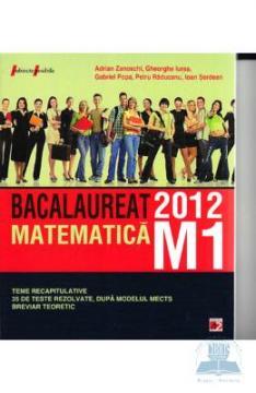 Matematica M1 - Bacalaureat 2012 - Teme recapitulative si 35 de teste rezolvate - Breviar teoretic - Pret | Preturi Matematica M1 - Bacalaureat 2012 - Teme recapitulative si 35 de teste rezolvate - Breviar teoretic