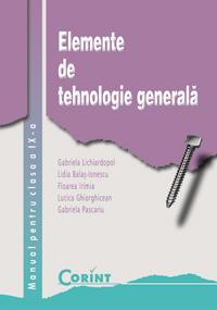 Elemente de tehnologie generala - Manual pentru clasa a IX-a - Pret | Preturi Elemente de tehnologie generala - Manual pentru clasa a IX-a