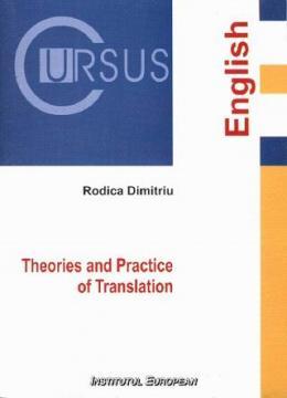 Theories and Practice of Translation (Teorii si practici ale traducerii, editie in limba engleza) - Pret | Preturi Theories and Practice of Translation (Teorii si practici ale traducerii, editie in limba engleza)