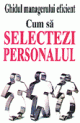 Cum sa selectezi personalul - Pret | Preturi Cum sa selectezi personalul