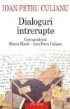Dialoguri intrerupte. Corespondenta Mircea Eliade - Pret | Preturi Dialoguri intrerupte. Corespondenta Mircea Eliade
