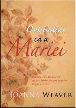 O atitudine ca a Mariei - Pret | Preturi O atitudine ca a Mariei