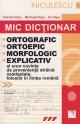 Mic dicÅ£ionar ortografic, ortoepic, morfologic ÅŸi explicativ al unor cuvinte de provenienÅ£Äƒ strÄƒinÄƒ neadaptate, folosite Ã®n limba romÃ¢nÄƒ - Pret | Preturi Mic dicÅ£ionar ortografic, ortoepic, morfologic ÅŸi explicativ al unor cuvinte de provenienÅ£Äƒ strÄƒinÄƒ neadaptate, folosite Ã®n limba romÃ¢nÄƒ