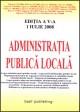 Administratia publica locala - editia a V-a - actualizata la 1 iulie 2008 - Pret | Preturi Administratia publica locala - editia a V-a - actualizata la 1 iulie 2008